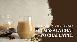 Od tradičního indického masala chai po oblíbené chai latte